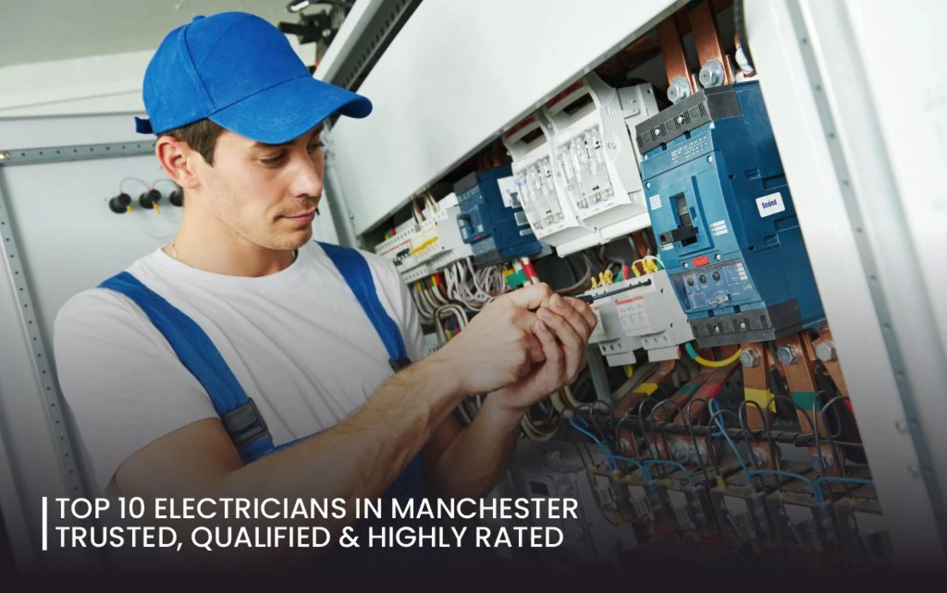 Top 10 Electricians in Manchester: Trusted, Qualified & Highly Rated