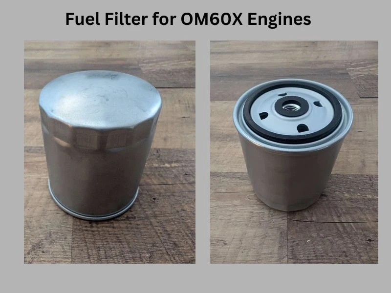 Why Quality Fuel Filters Matter on OM60X Diesel Engines