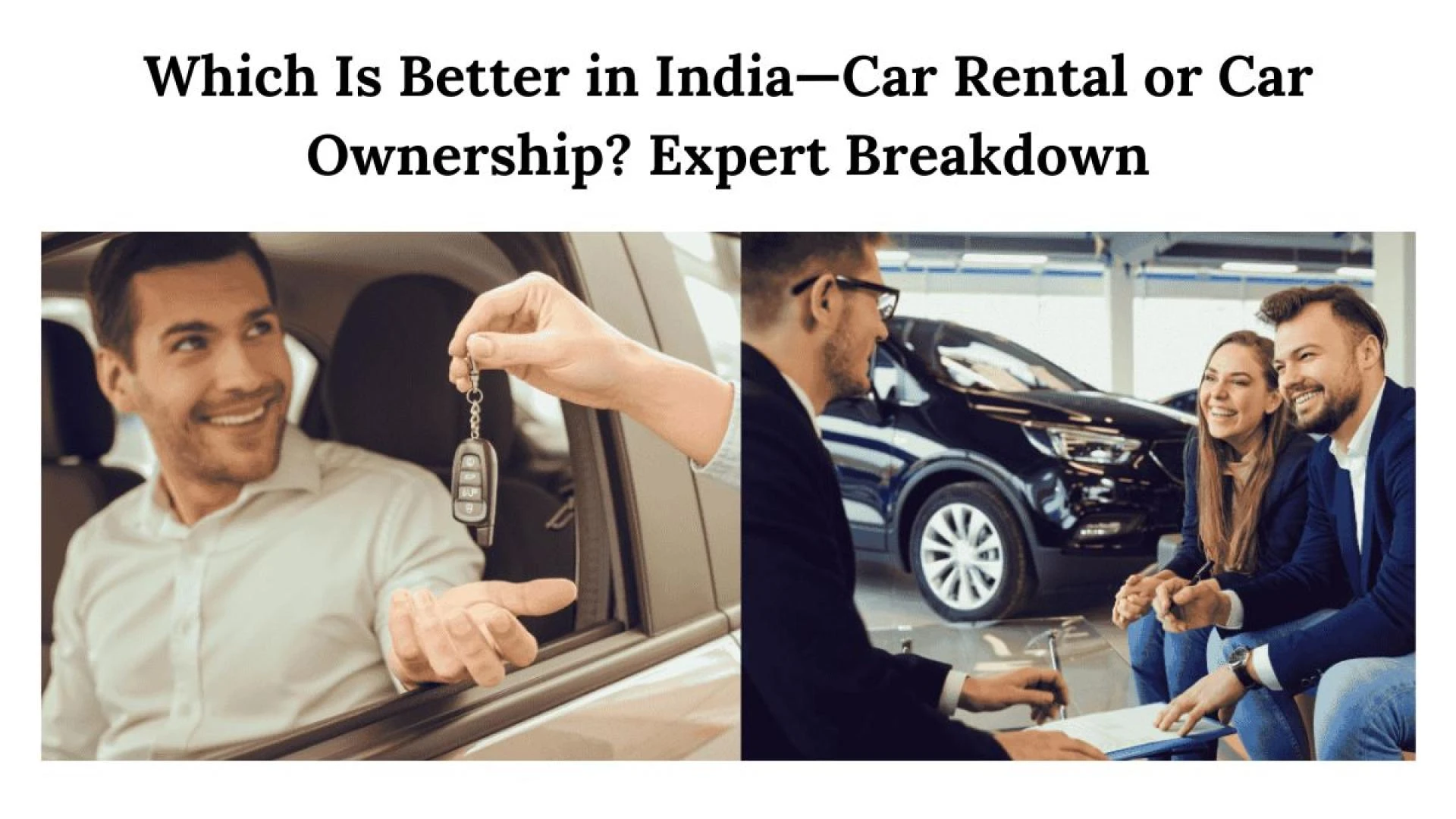Which Is Better in India—Car Rental or Car Ownership? Expert Breakdown