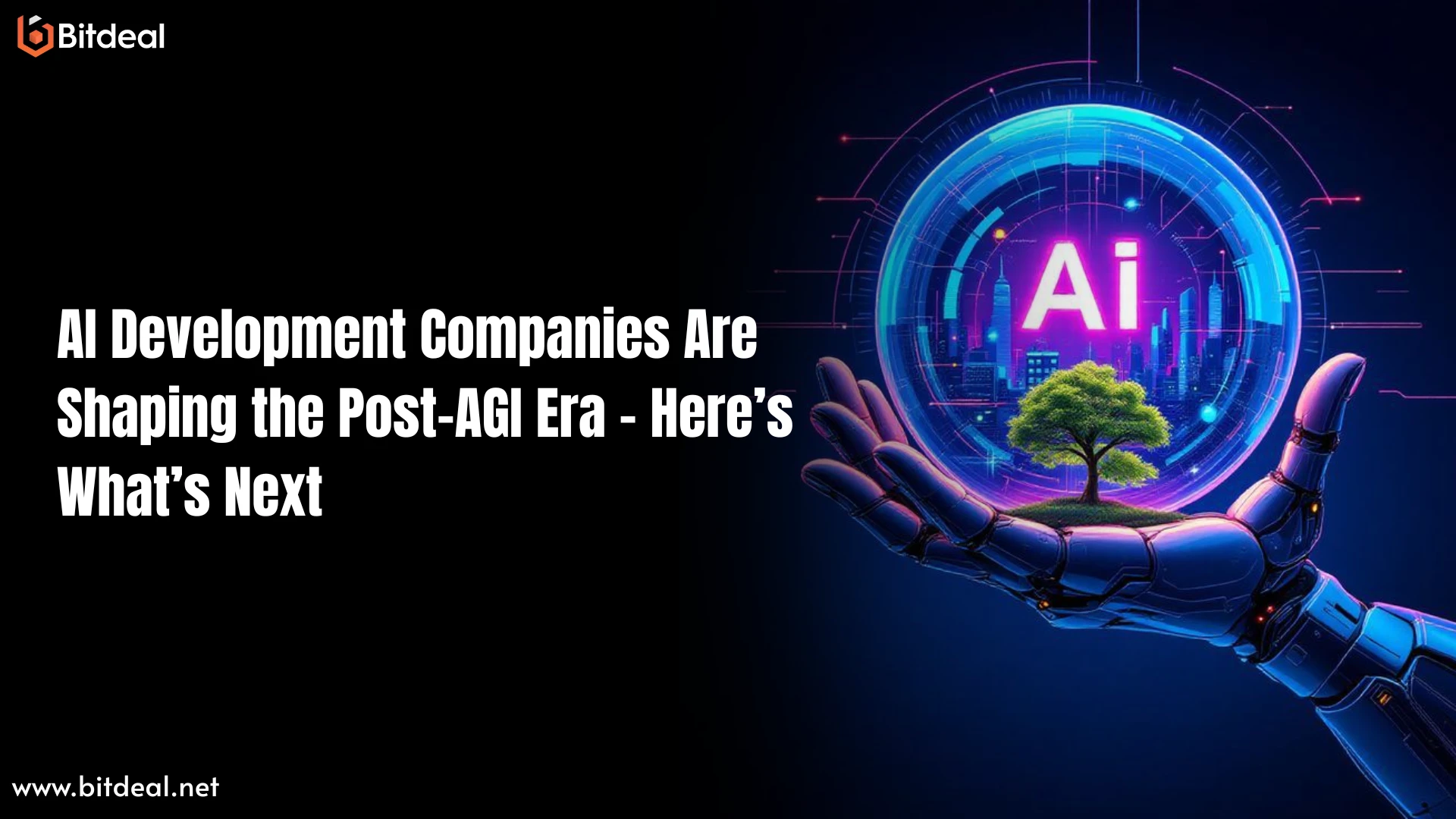 AI Development Companies Are Shaping the Post-AGI Era - Here’s What’s Next