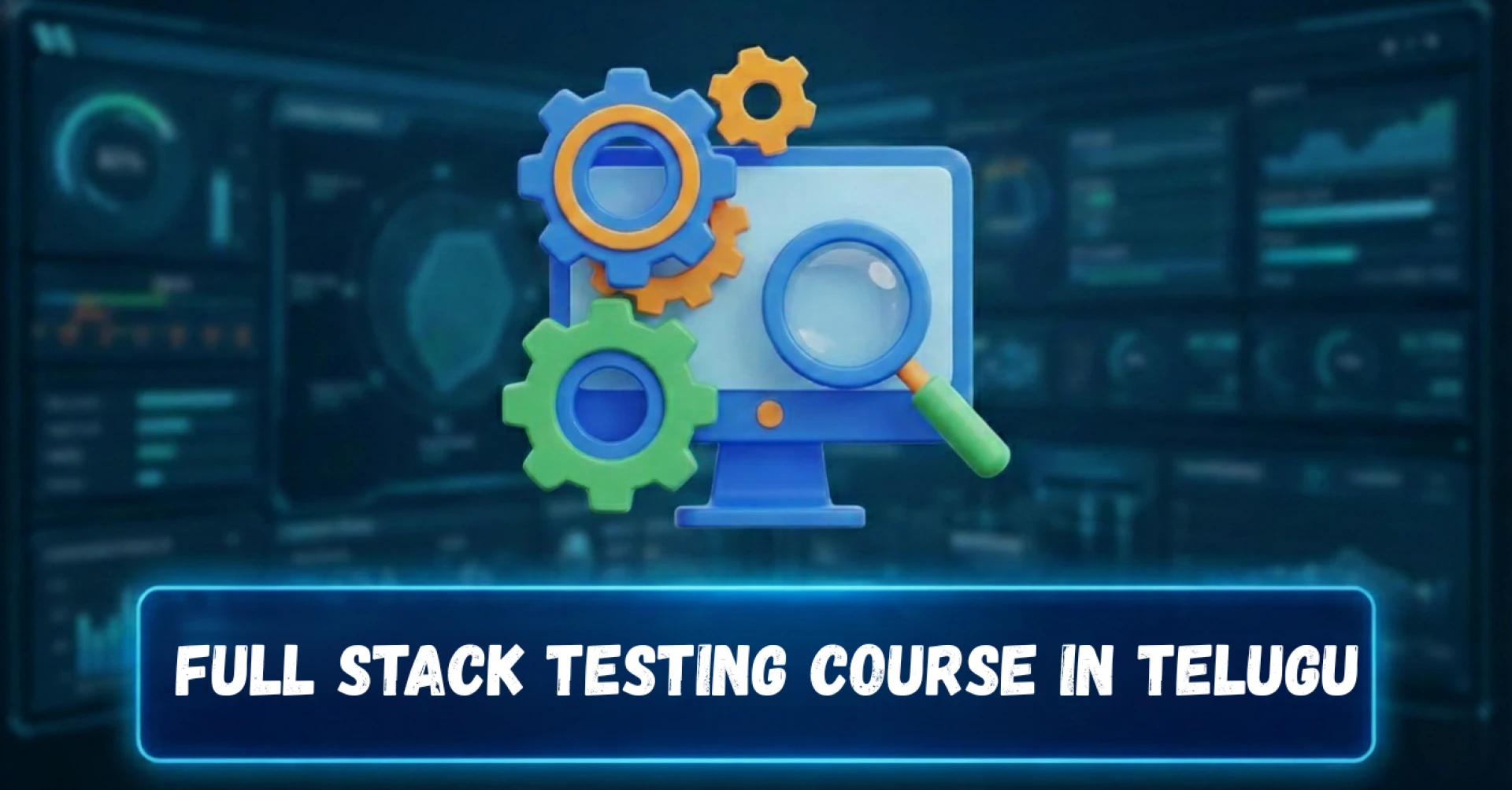 Full Stack Testing Course in Telugu: Master QA Skills for a High-Demand Carery Post Title