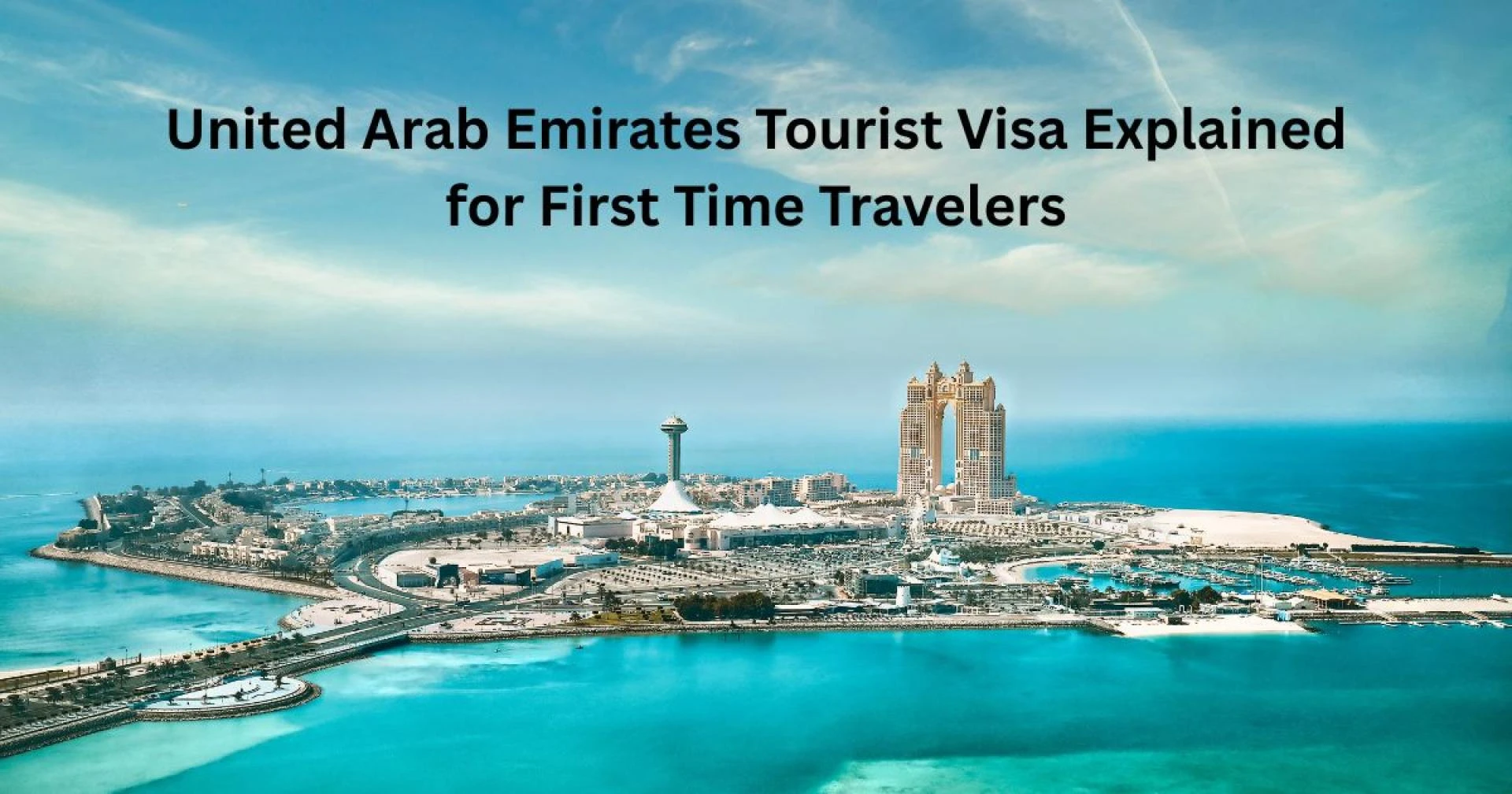 United Arab Emirates Tourist Visa Explained for First Time Travelers