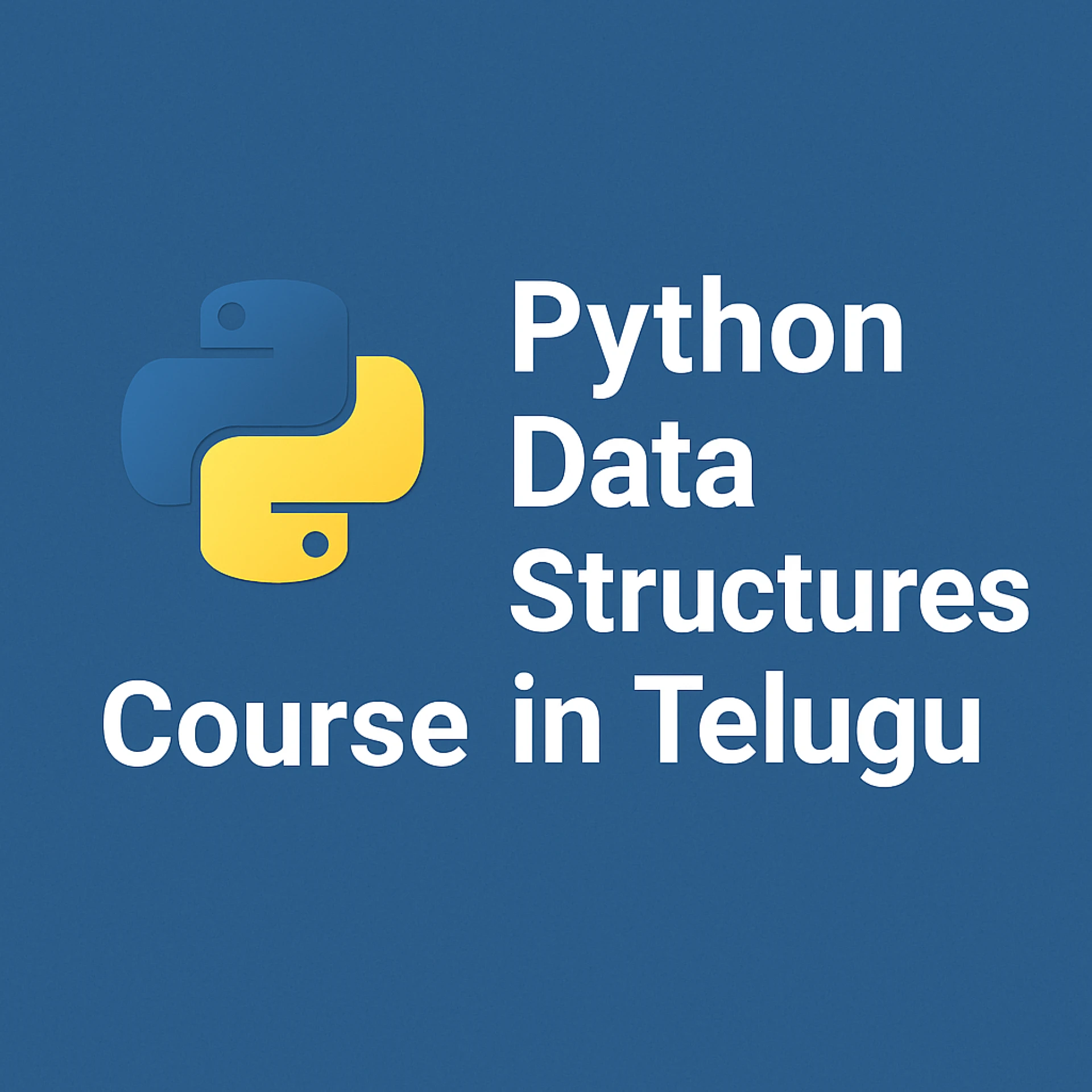 Python Data Structures Course in Telugu – Learn the Core Logic Behind Powerful Python Programs
