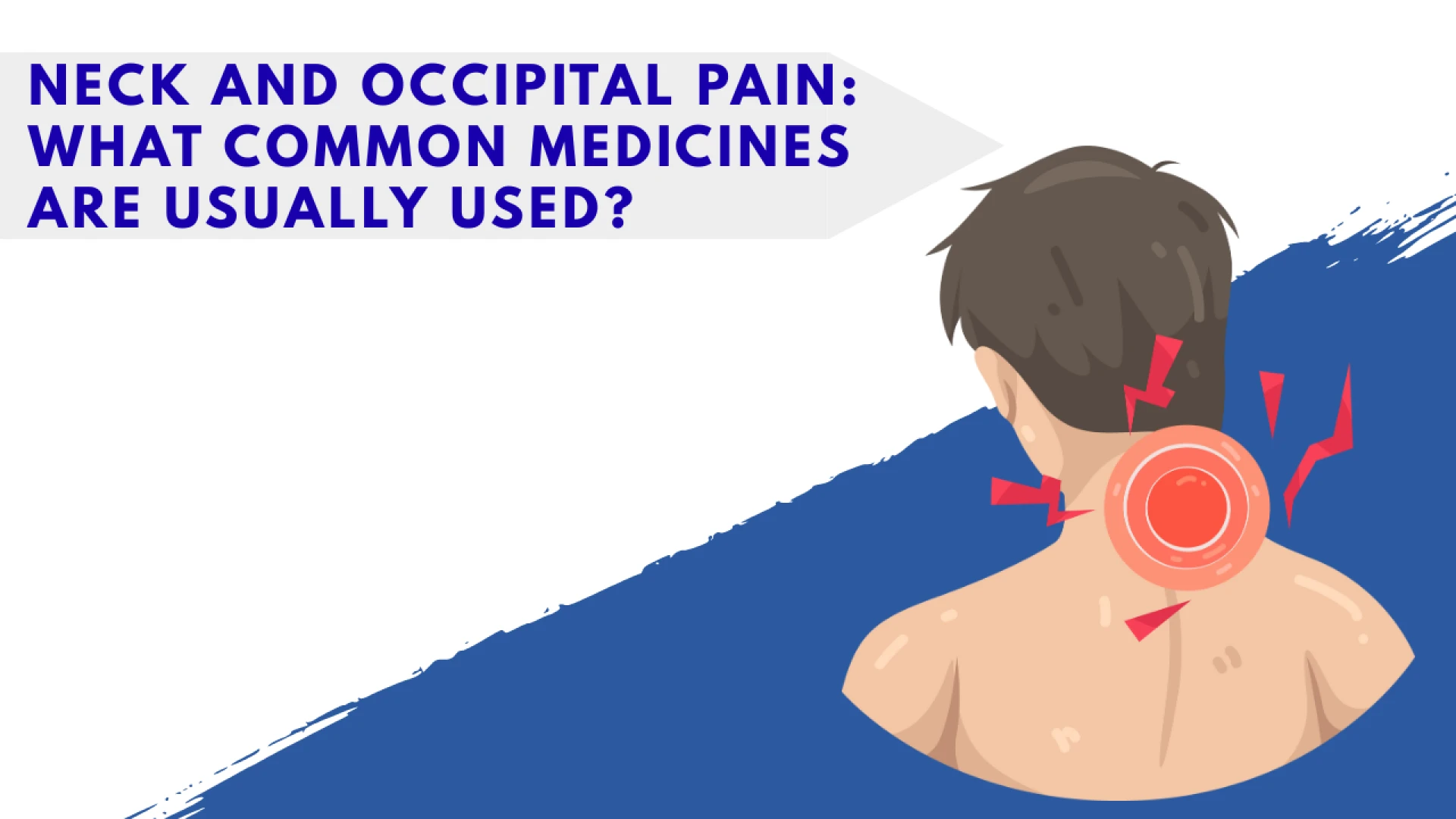 Neck and Occipital Pain: What Common Medicines Are Usually Used?