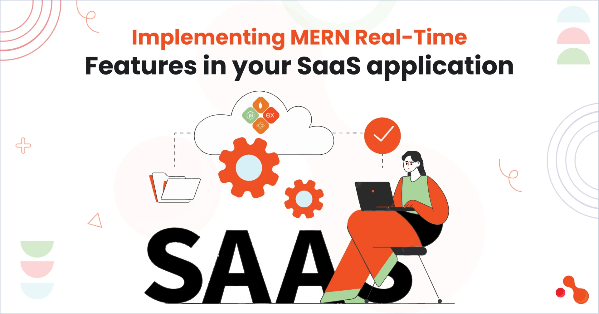 Implementing MERN Real-Time Features in your SaaS application