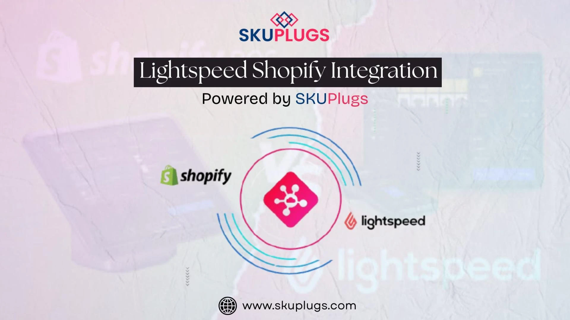 Lightspeed Shopify Integration by SKUPlugs