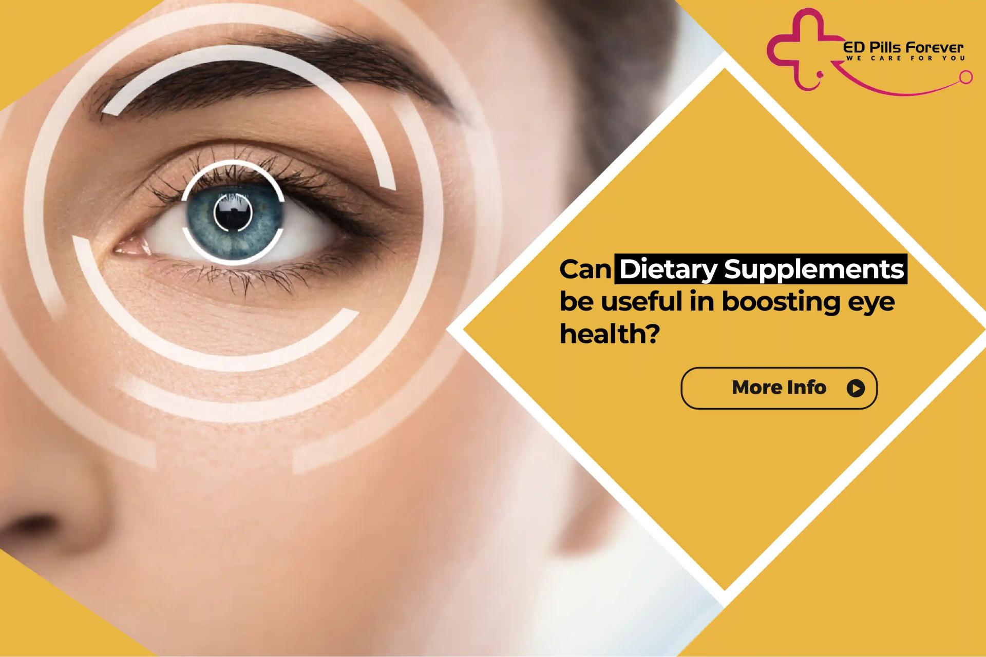 Can Dietary Supplements Be Useful in Boosting Eye Health?