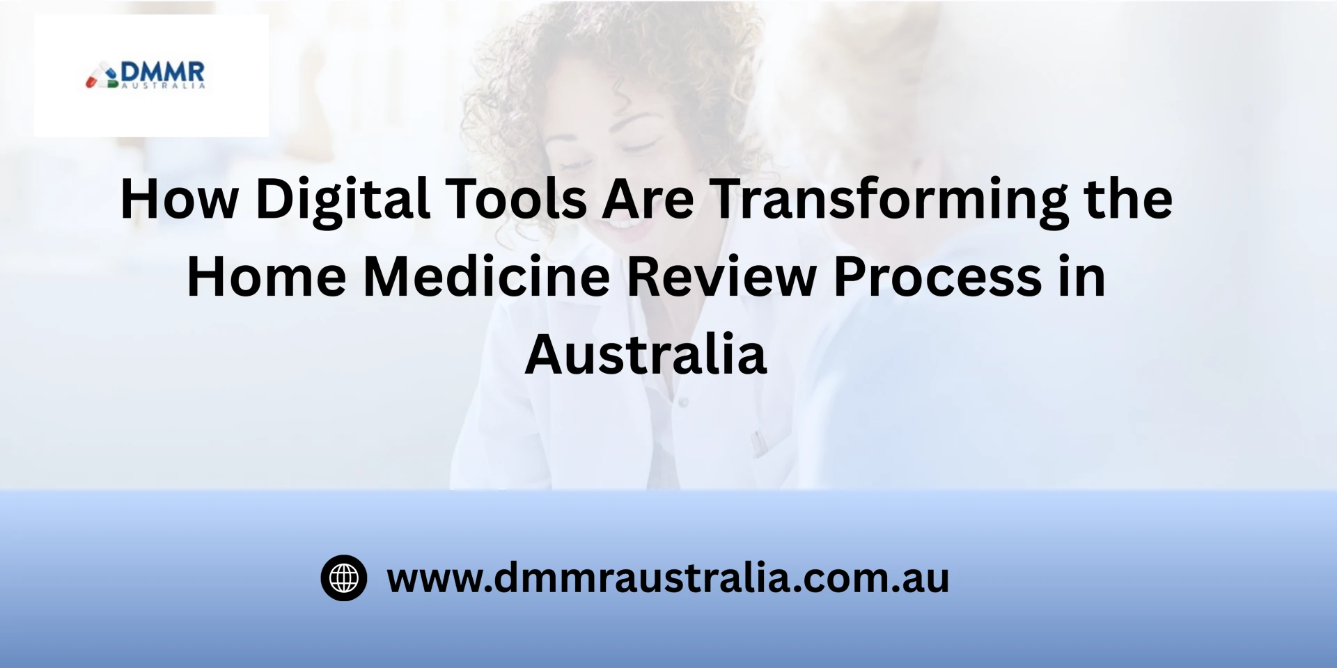 How Digital Tools Are Transforming the Home Medicine Review Process in Australia