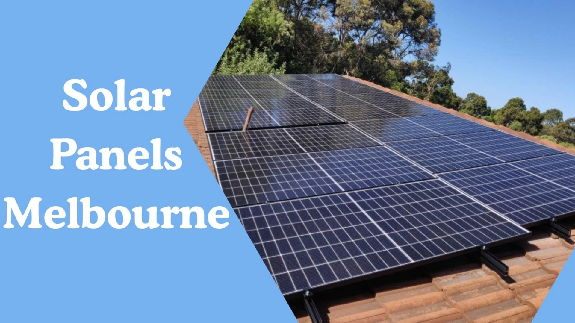 Solar Panels Melbourne: A Trusted Guide to Clean Energy Under Australian Standards