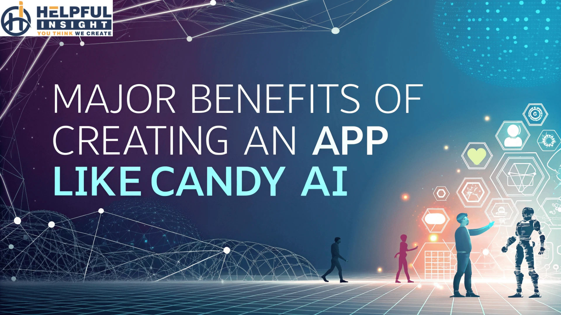 Major Benefits of Creating an App Like Candy AI