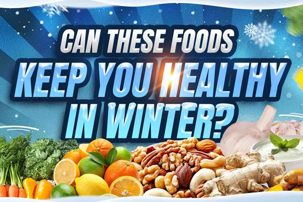 Can These Foods Keep You Healthy in Winter? - Foods for Strength, Immunity & Energ