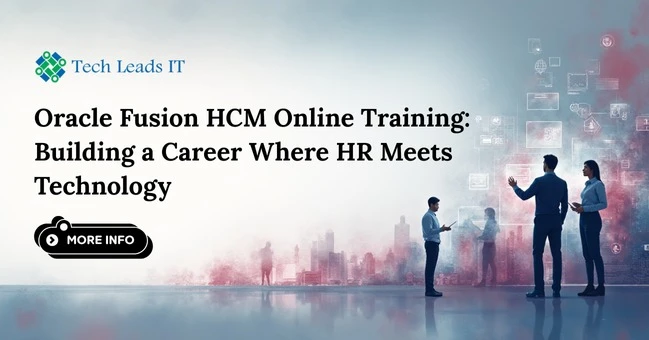 Oracle Fusion HCM Online Training: Building a Career Where HR Meets Technology
