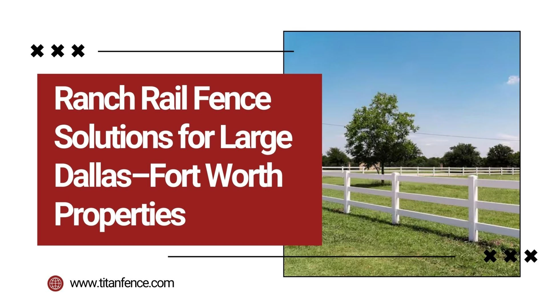 Ranch Rail Fence Solutions for Large Dallas–Fort Worth Properties