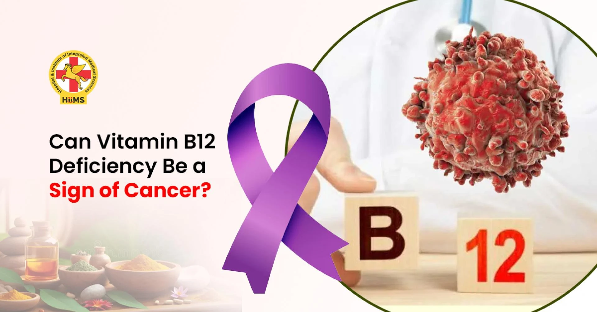Can Vitamin B12 Deficiency Be a Sign of Cancer?