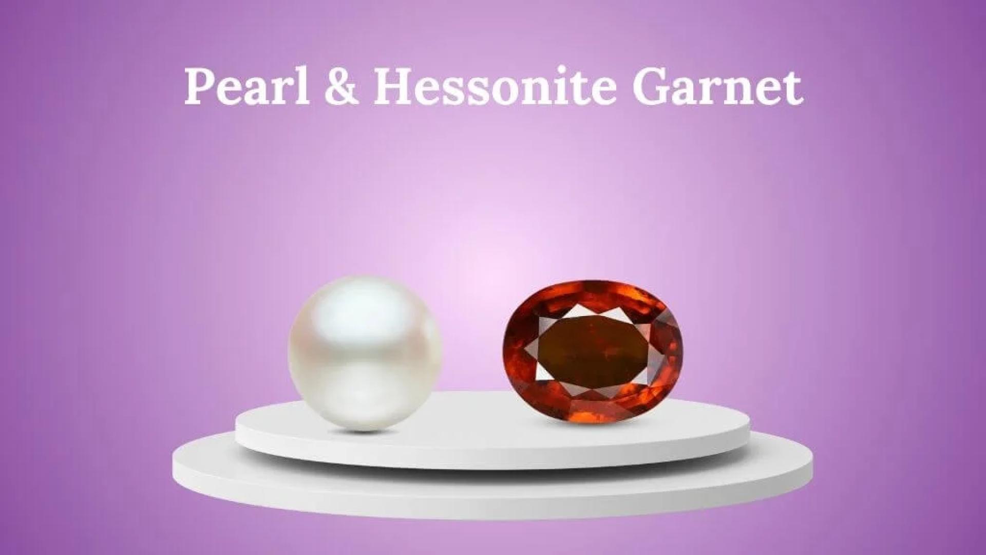 Buying Guide: How to Choose Certified Hessonite and Pearl Online