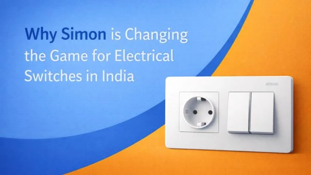 Why Simon is Changing the Game for Electrical Switches in India