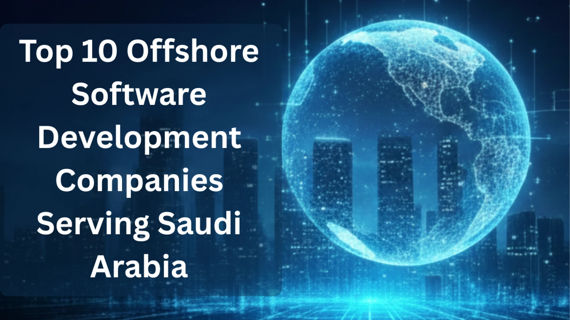 Top 10 Offshore Software Development Companies Serving Saudi Arabia