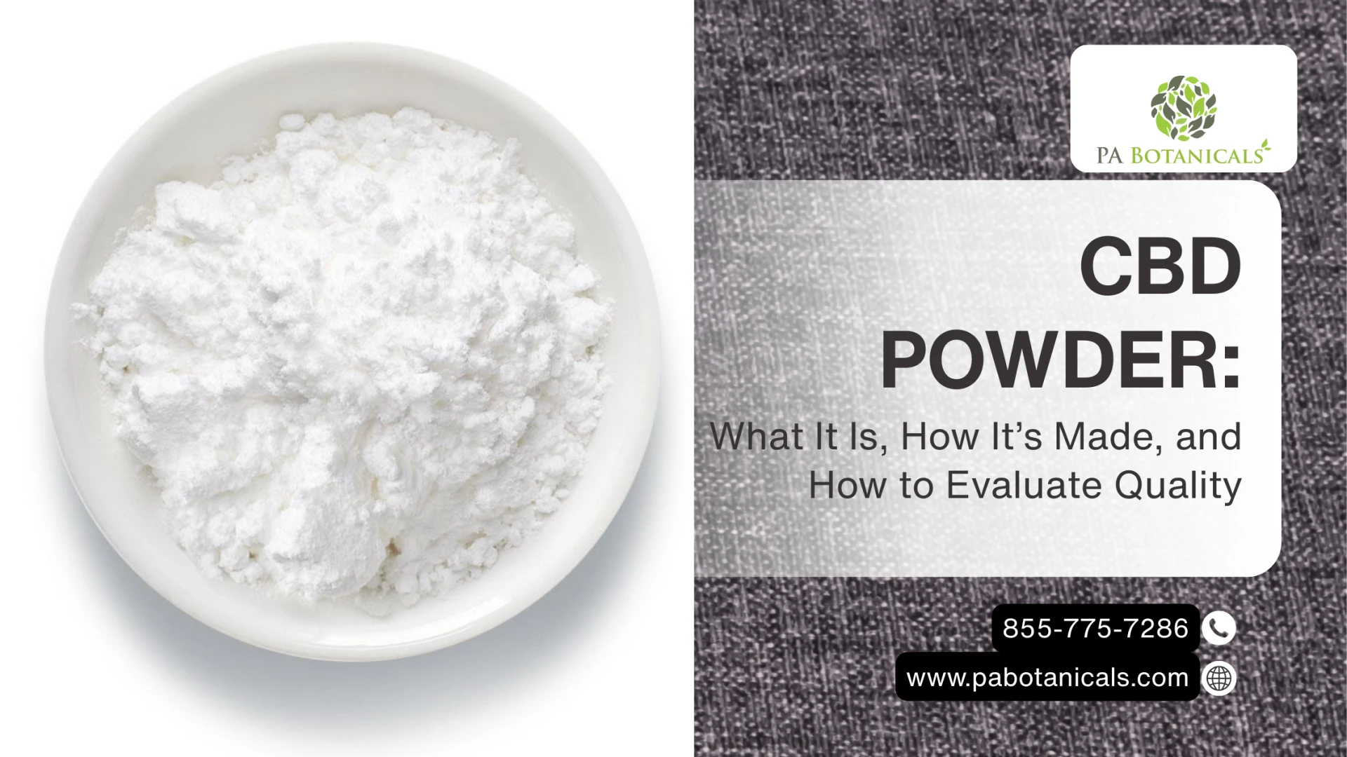 CBD Powder: What It Is, How It’s Made, and How to Evaluate Quality
