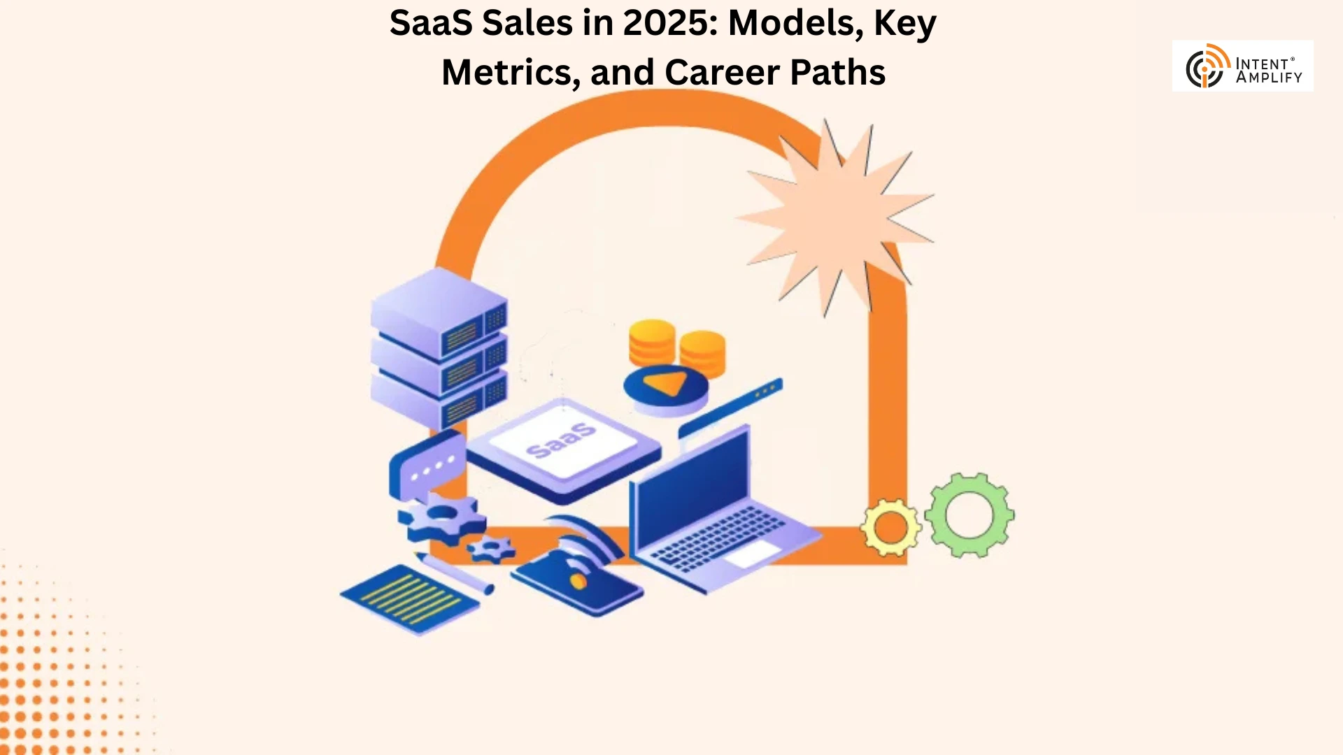 SaaS Sales in 2025: Models, Key Metrics, and Career Paths