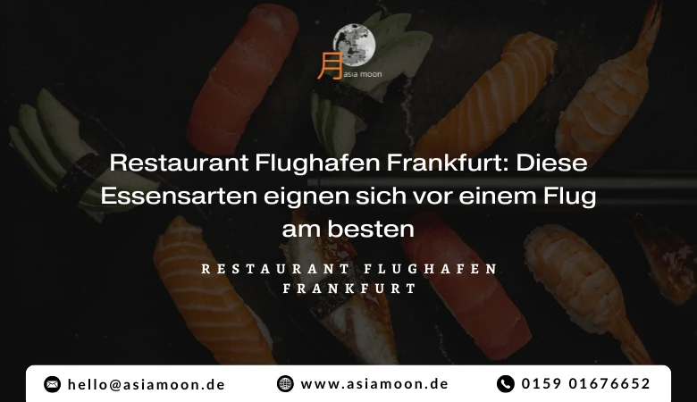 Restaurant Flughafen Frankfurt: Diese Essensarten eignen sich vor einem Flug am besten ✈️🍽️