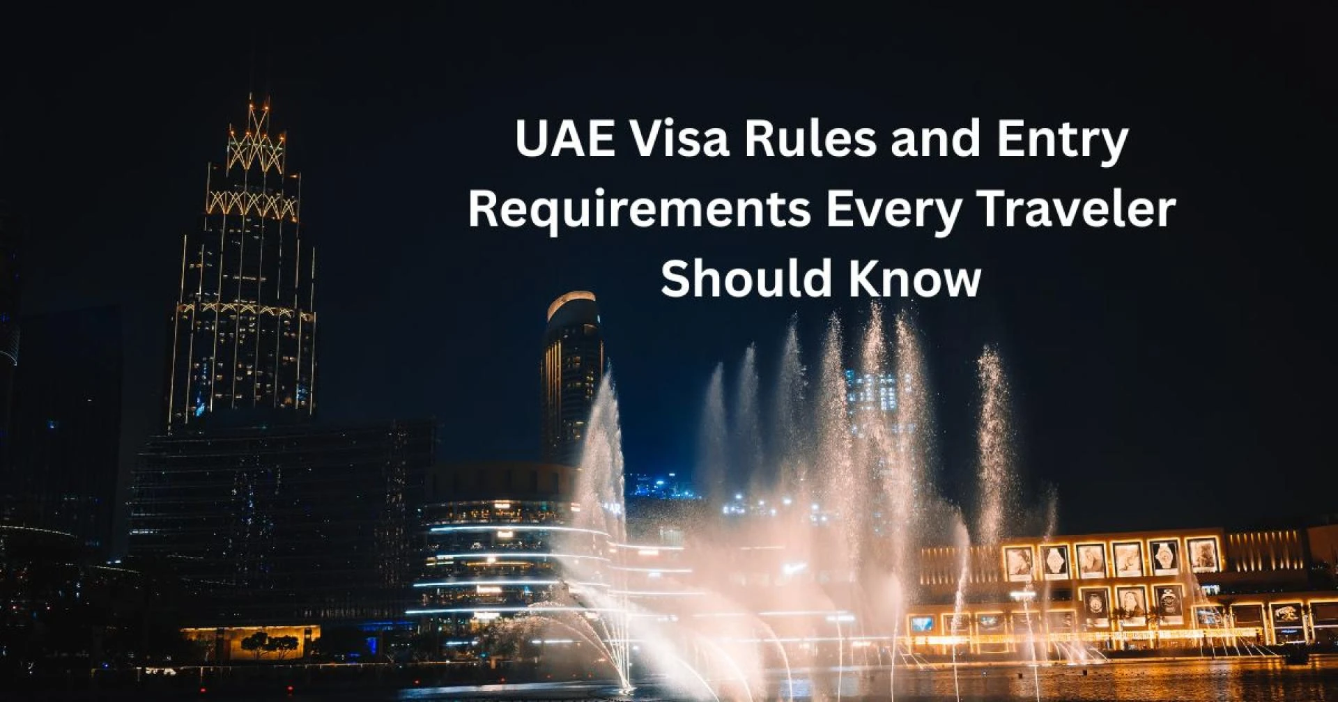 UAE Visa Rules and Entry Requirements Every Traveler Should Know
