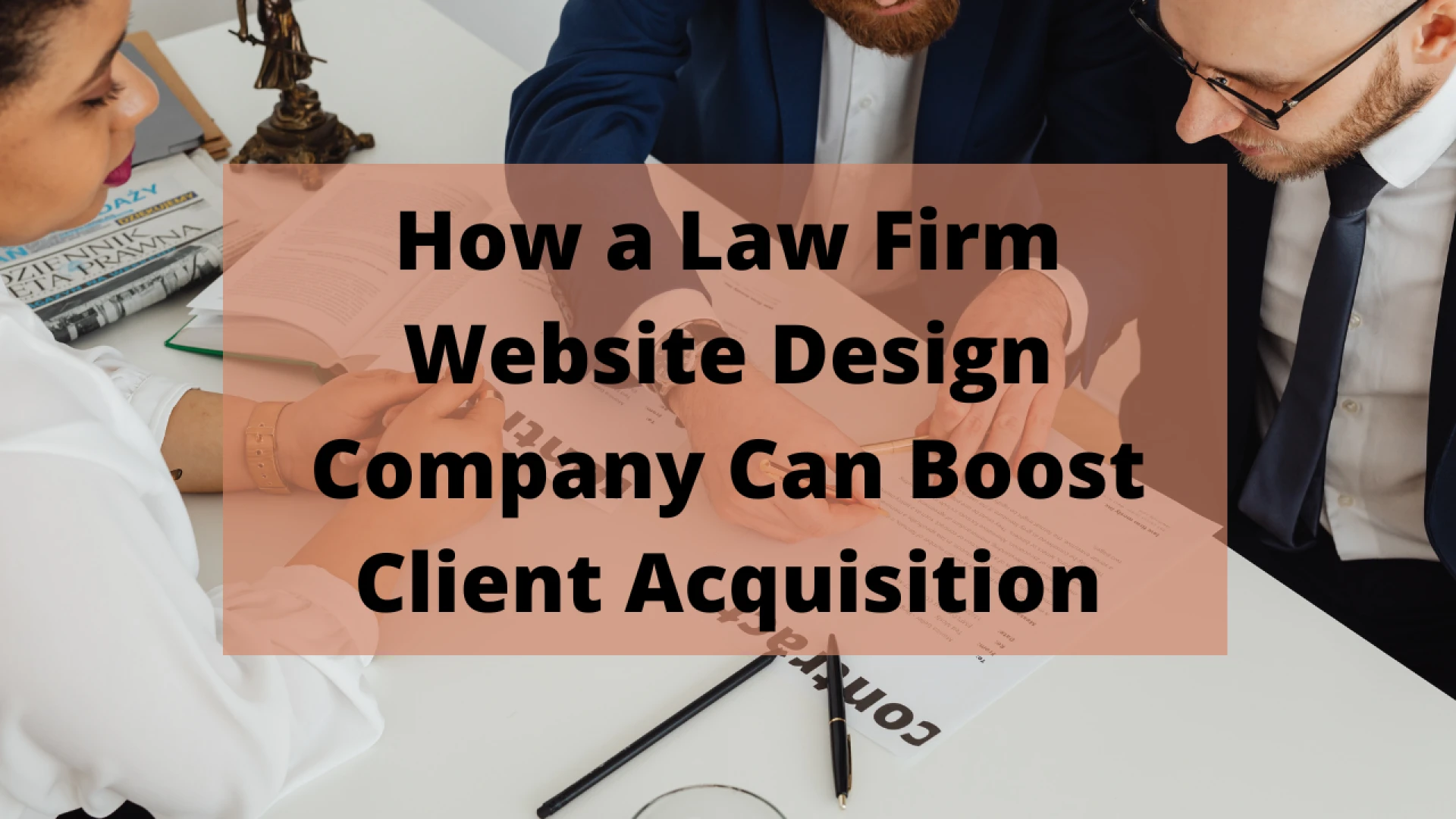How a Law Firm Website Design Company Can Boost Client Acquisition