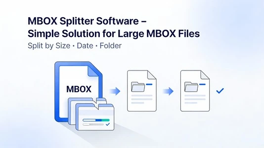 MBOX Splitter Software – Simple Solution for Large MBOX Files