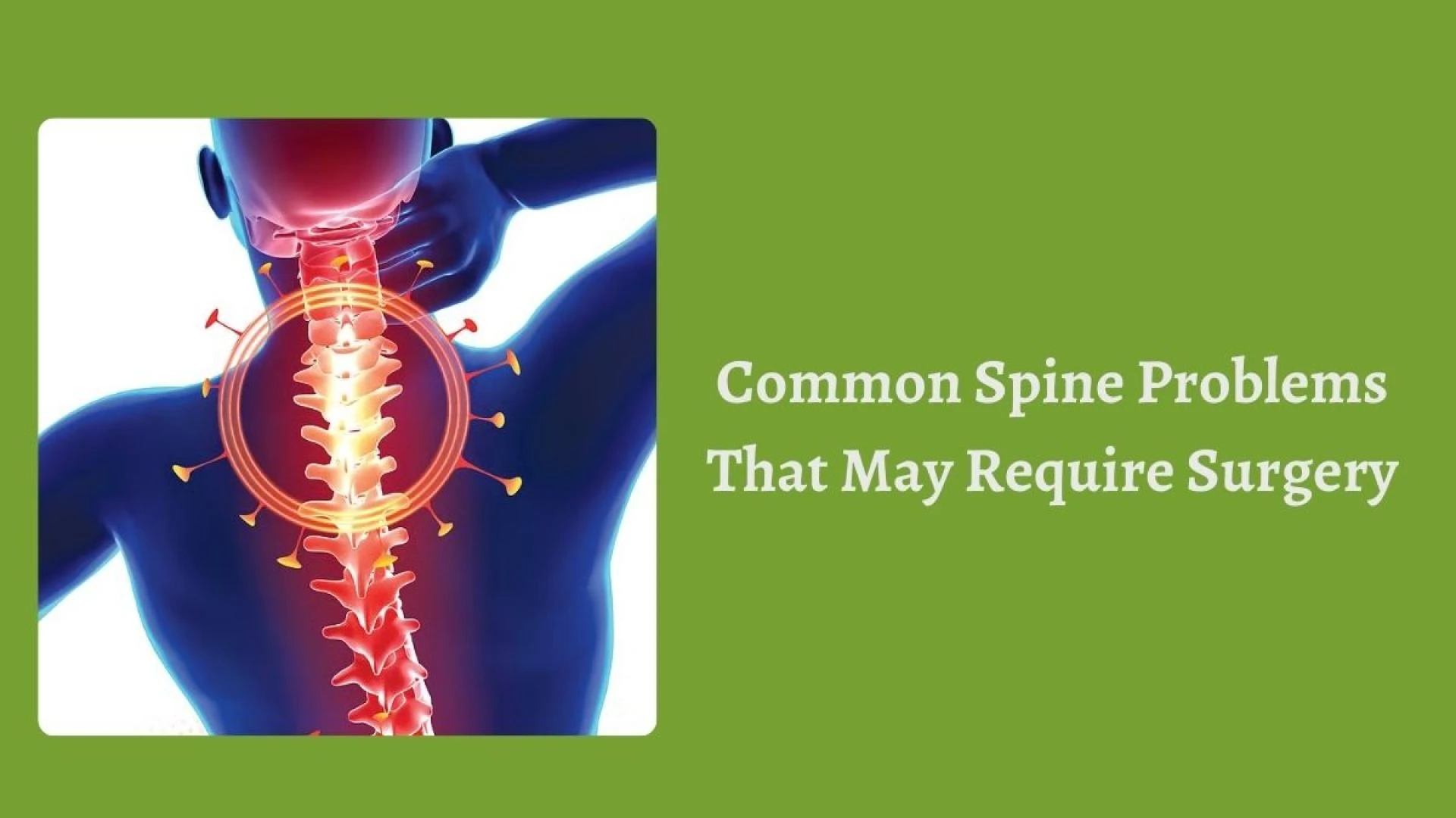 Common Spine Problems That May Require Surgery