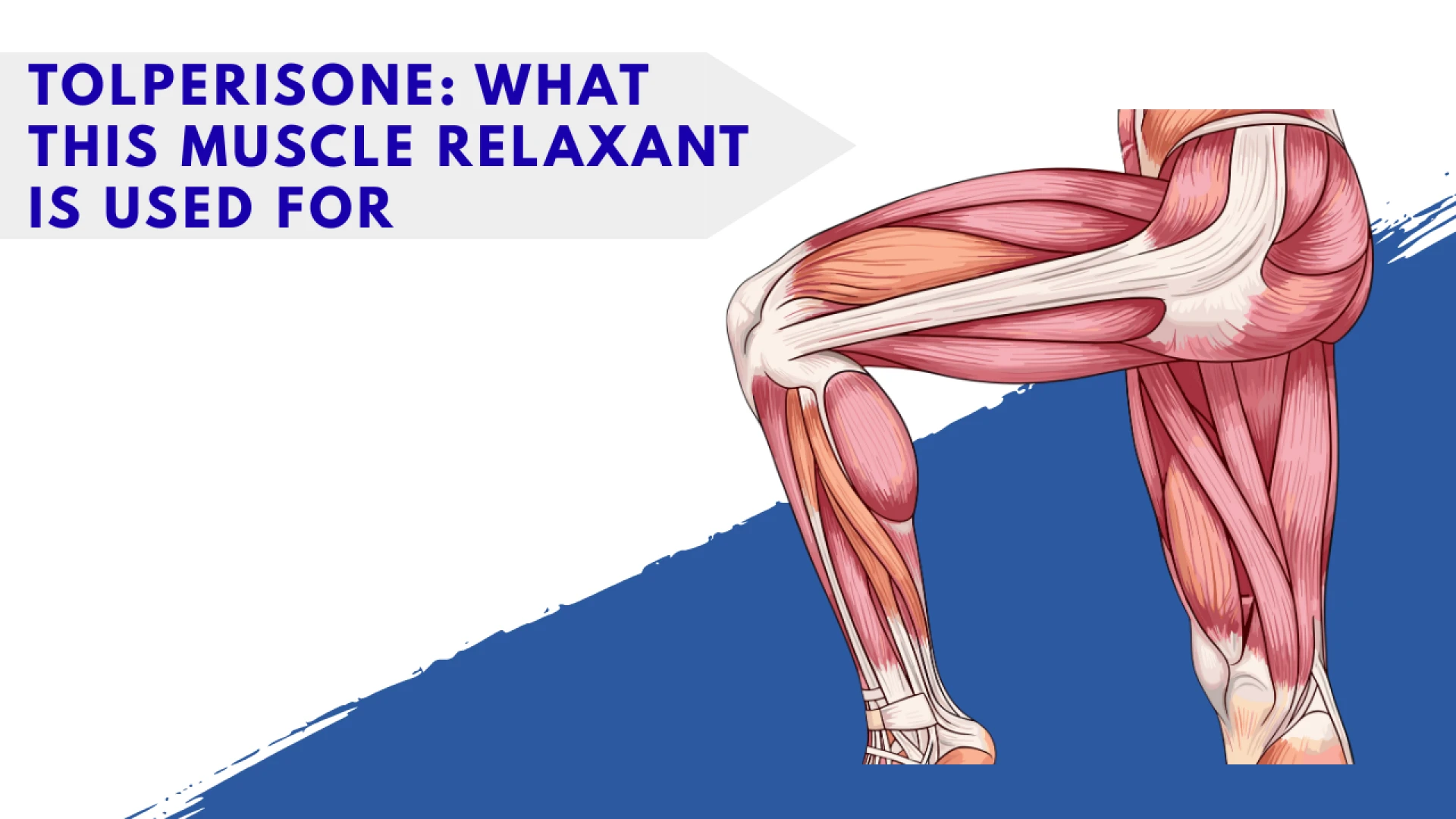 Tolperisone: What This Muscle Relaxant Is Used For