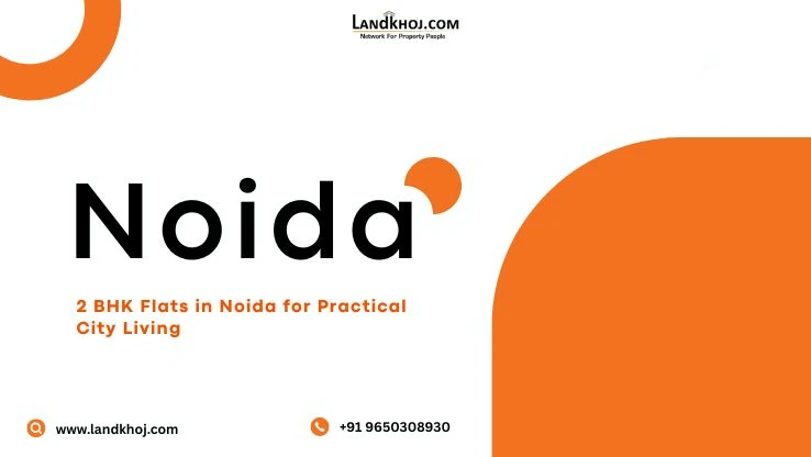 2 BHK Flats in Noida for Practical City Living