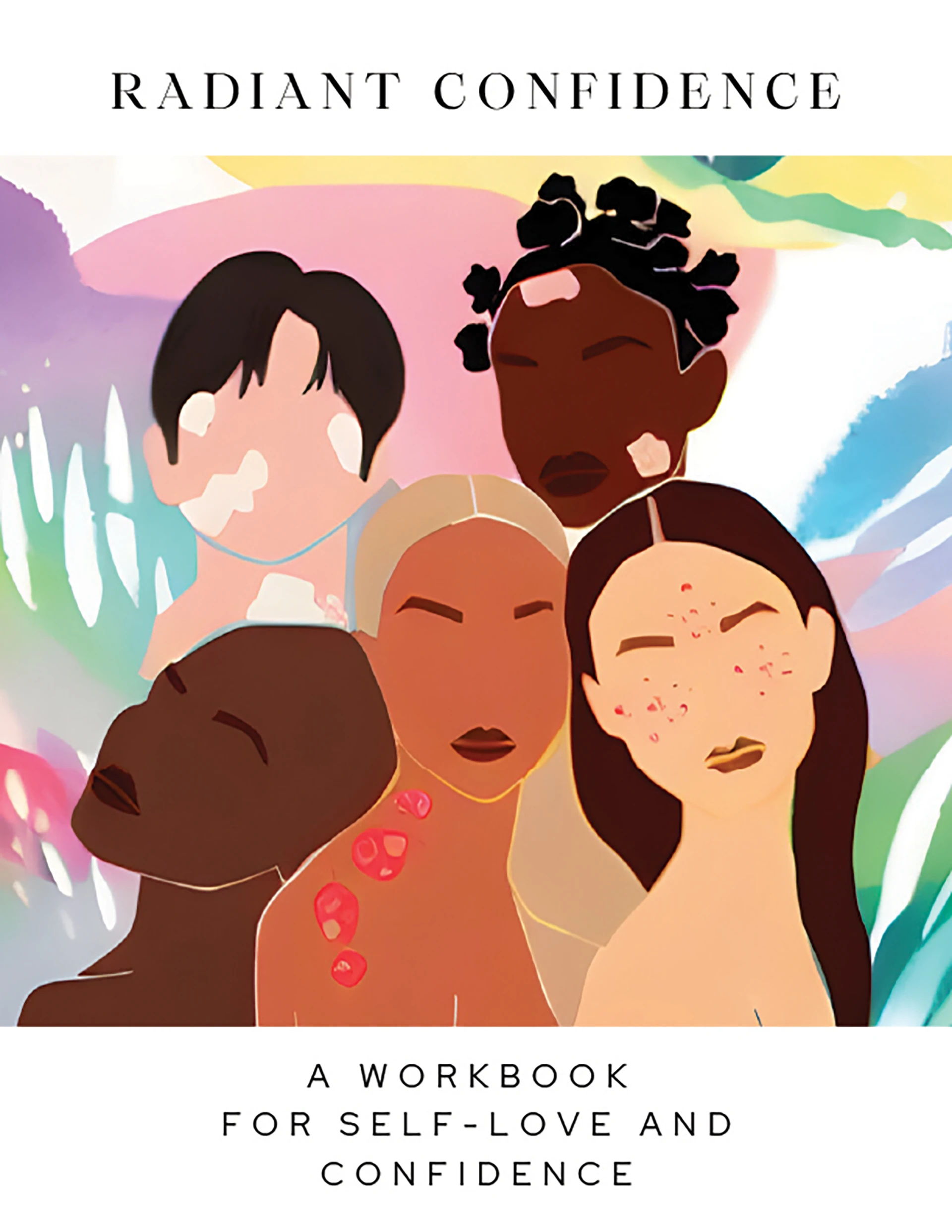 Radiant Confidence: A Gentle Guide to Self-Love for Teens Living with Skin Conditions