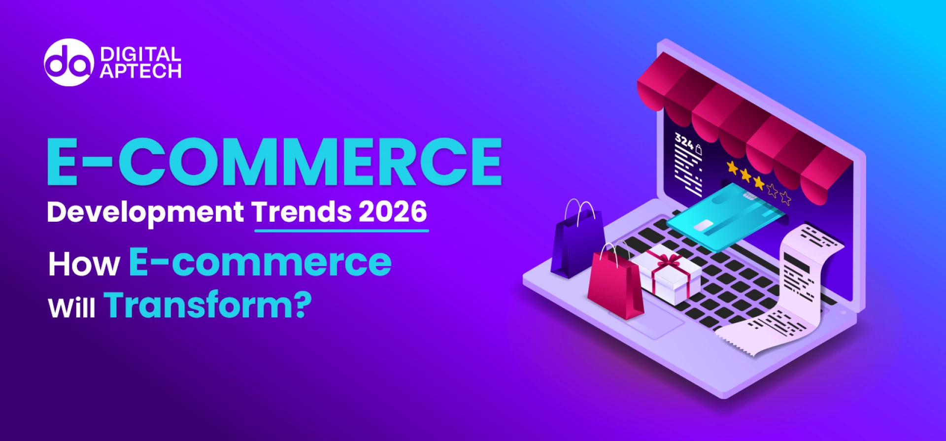E-commerce Development Trends 2026: How E-commerce Will Transform?