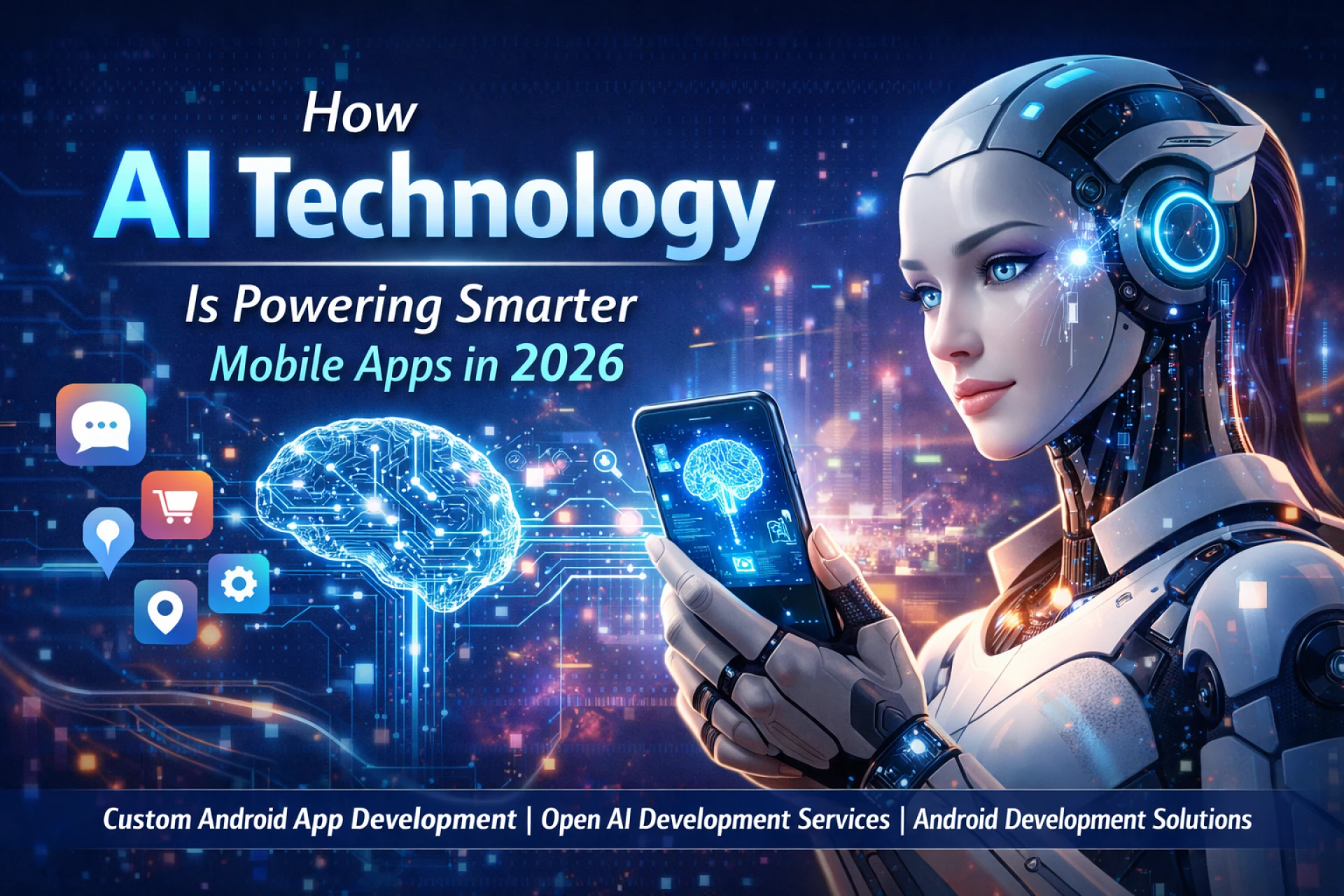 How AI Technology Is Powering Smarter Mobile Apps in 2026