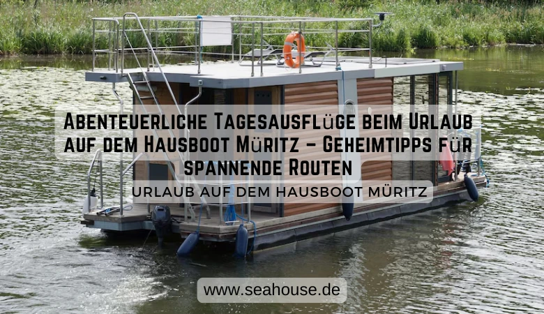 Abenteuerliche Tagesausflüge beim Urlaub auf dem Hausboot Müritz – Geheimtipps für spannende Routen 🚤🌿