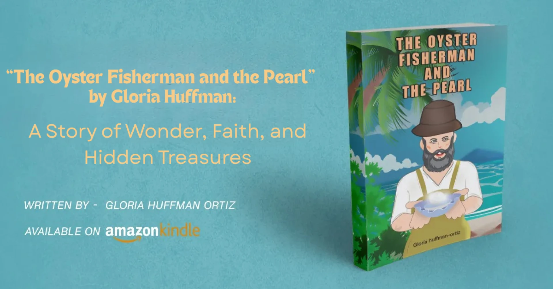 “The Oyster Fisherman and the Pearl” by Gloria Huffman: A Story of Wonder, Faith, and Hidden Treasures