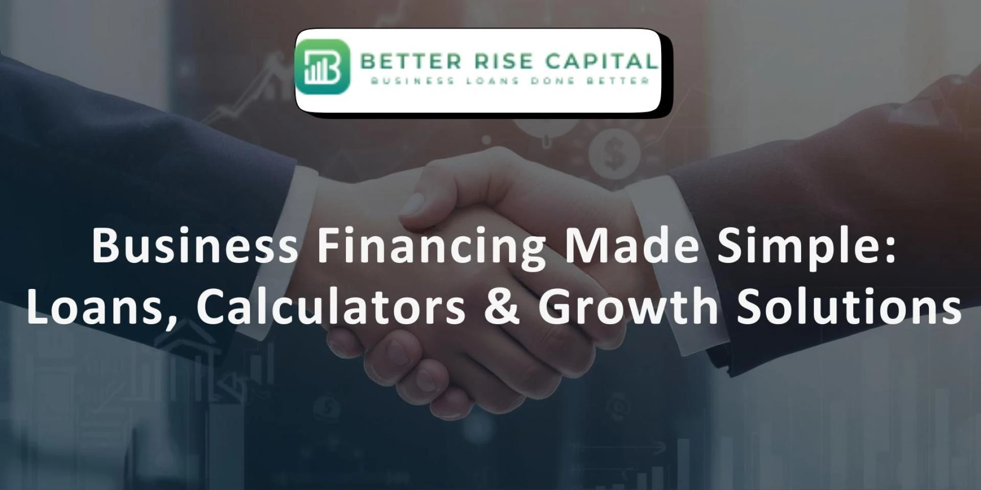 Business Financing Made Simple: Loans, Calculators & Growth Solutions