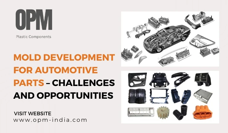 Mold Development for Automotive Parts – Challenges and Opportunities