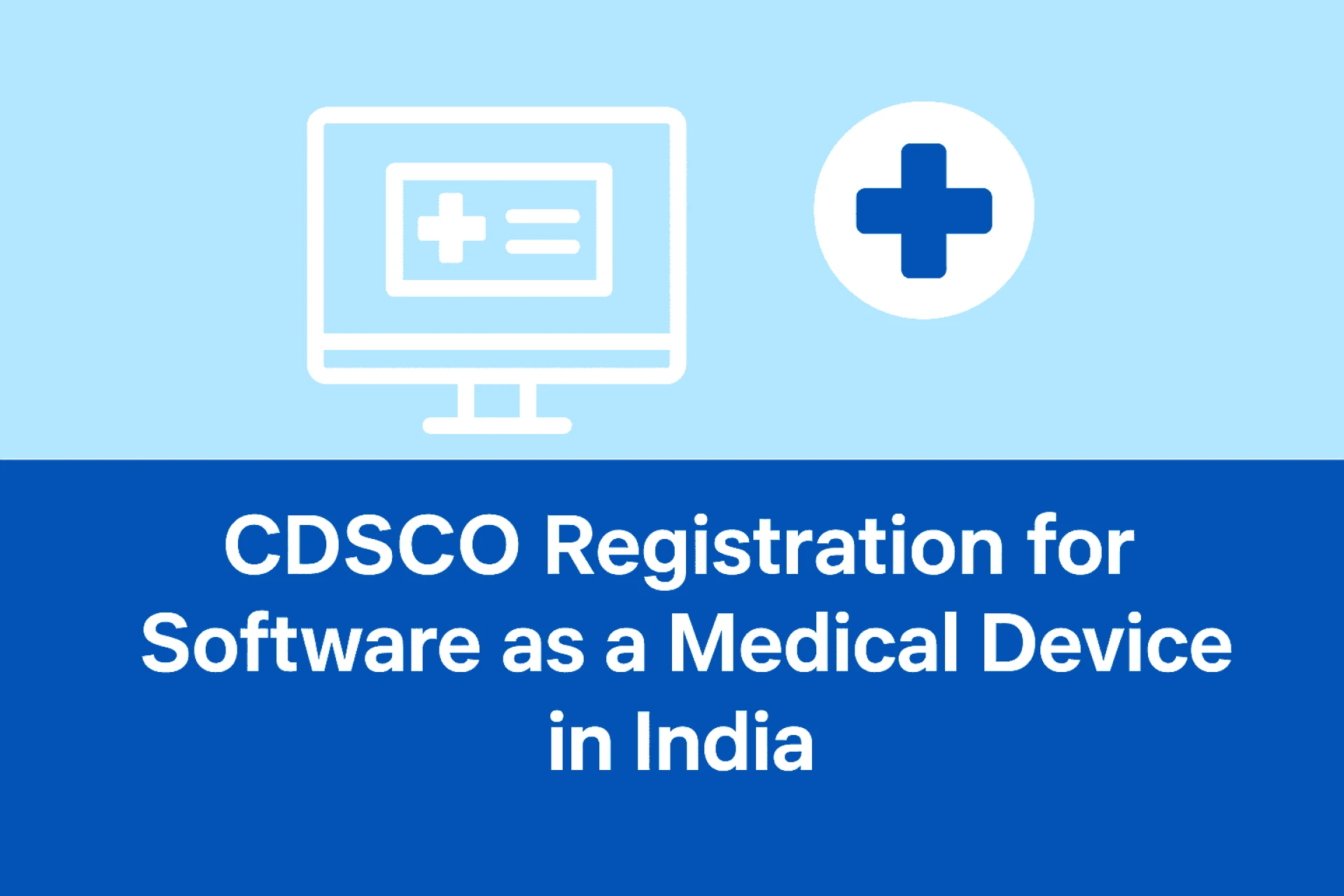 CDSCO Registration Pathway for Software as a Medical Device (SaMD) in India