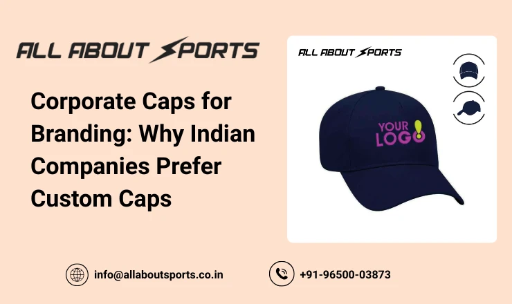 Corporate Caps for Branding: Why Indian Companies Prefer Custom Caps