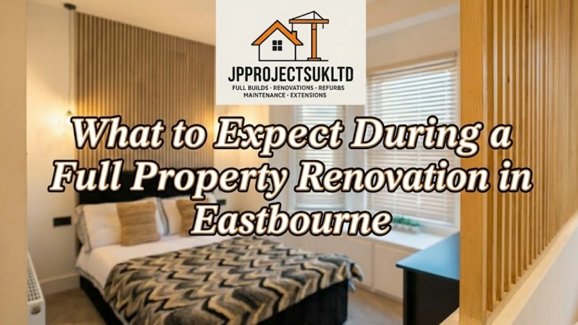 What to Expect During a Full Property Renovation in Eastbourne