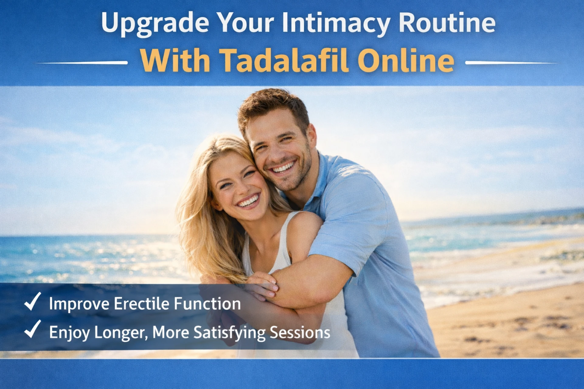 Upgrade Your Intimacy Routine With Tadalafil Online