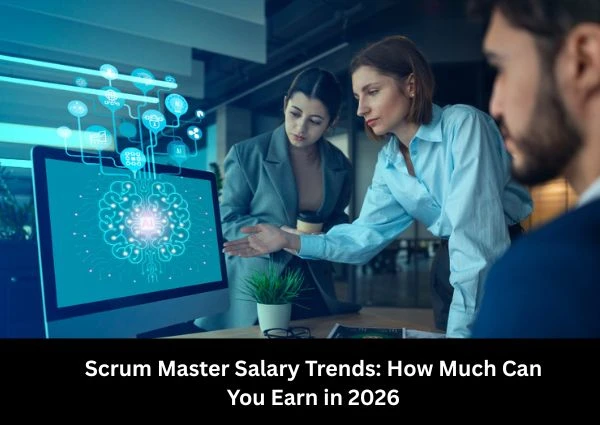 Scrum Master Salary Trends: How Much Can You Earn in 2026