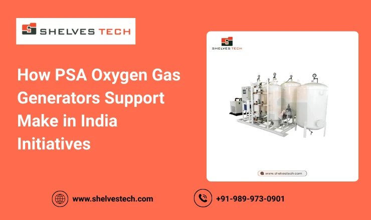How PSA Oxygen Gas Generators Support Make in India Initiatives