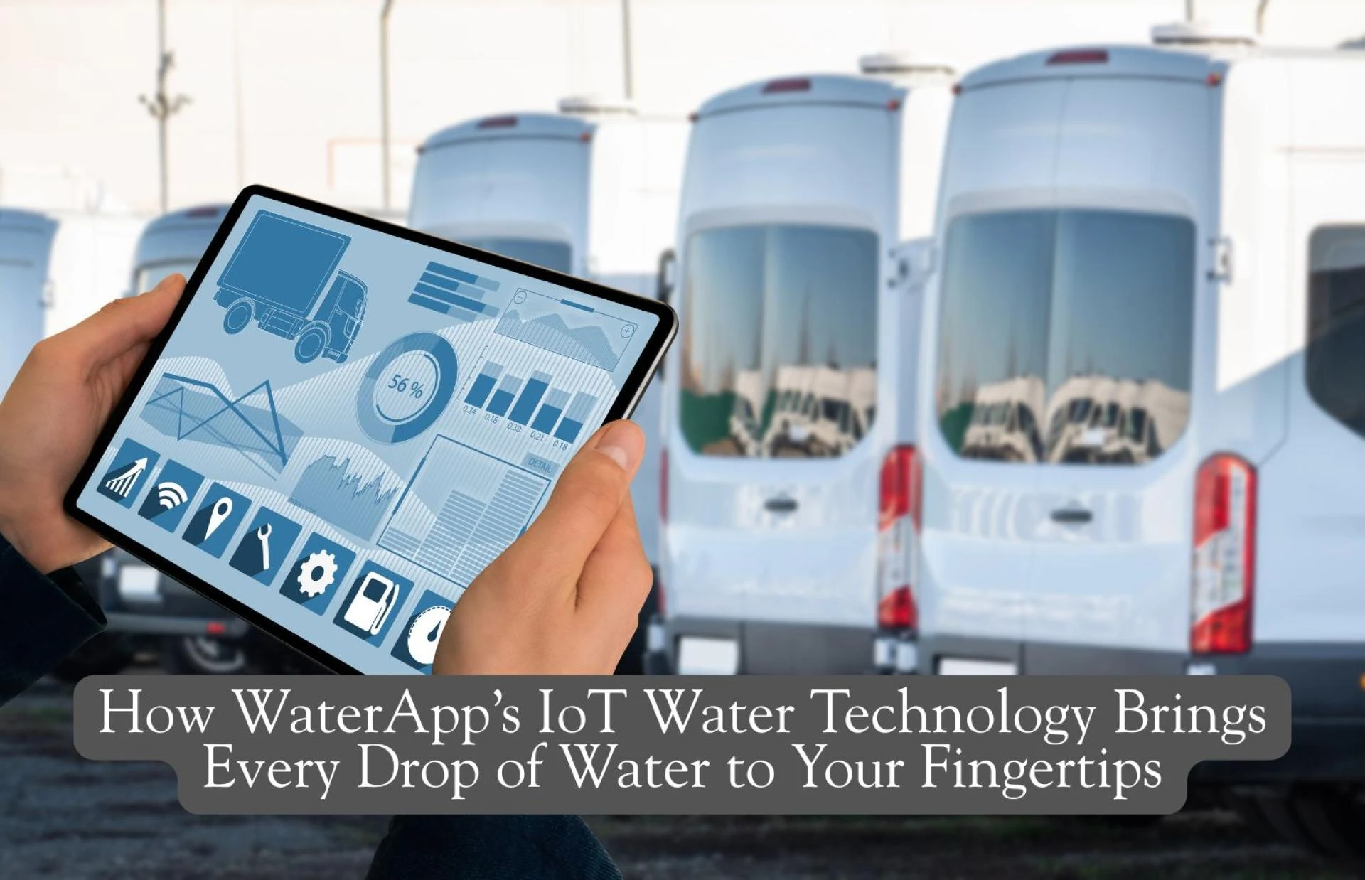 How WaterApp’s IoT Water Technology Brings Every Drop of Water to Your Fingertips