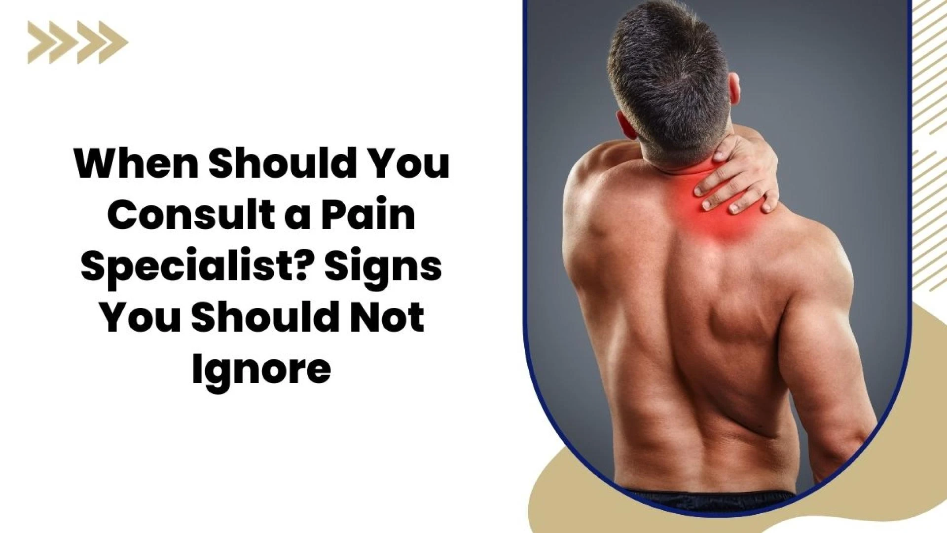 When Should You Consult a Pain Specialist? Signs You Should Not Ignore