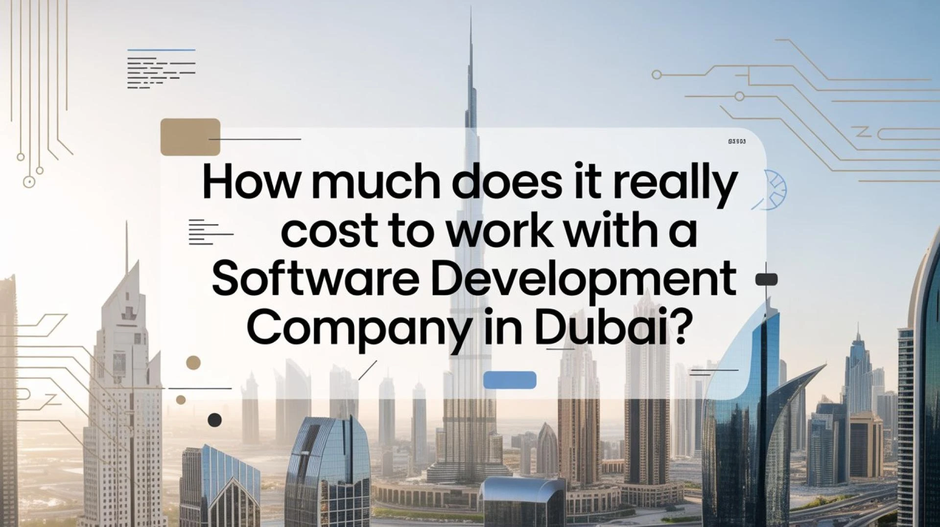 How Much Does It Really Cost to Work with a Software Development Company in Dubai?