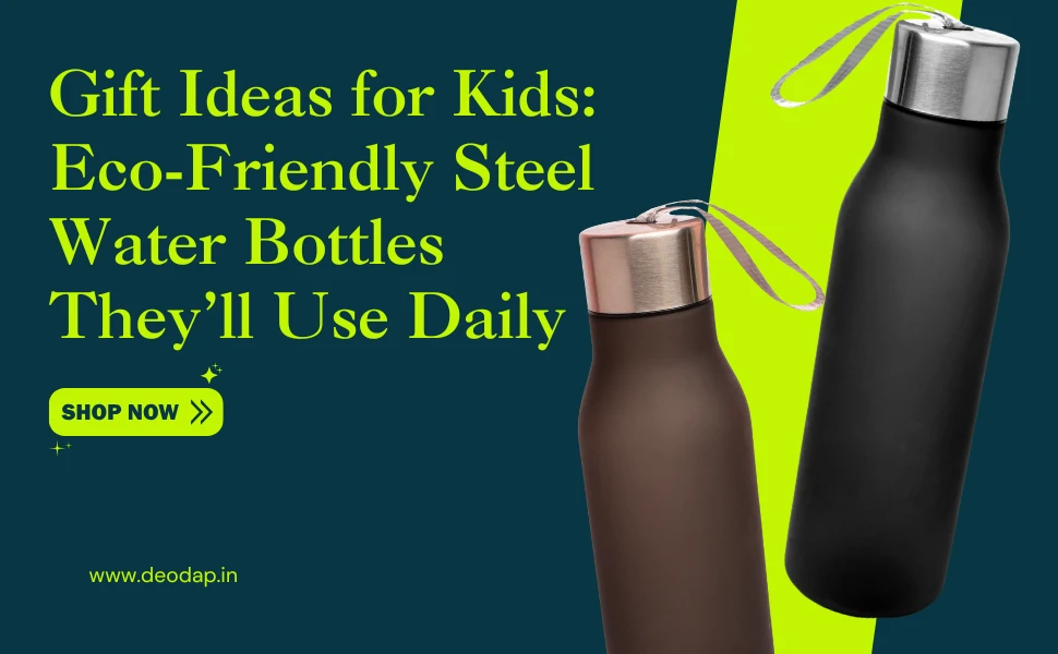 Gift Ideas for Kids: Eco-Friendly Steel Water Bottles They’ll Use Daily
