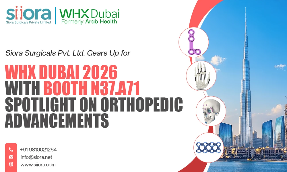 Siora Surgicals Pvt. Ltd. Gears Up for WHX Dubai 2026 with Booth N37.A71 Spotlight on Orthopedic Advancements