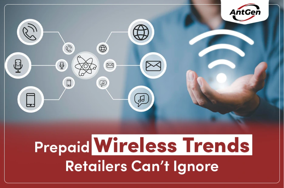 Emerging Trends in Prepaid Wireless & What Retailers Must Know