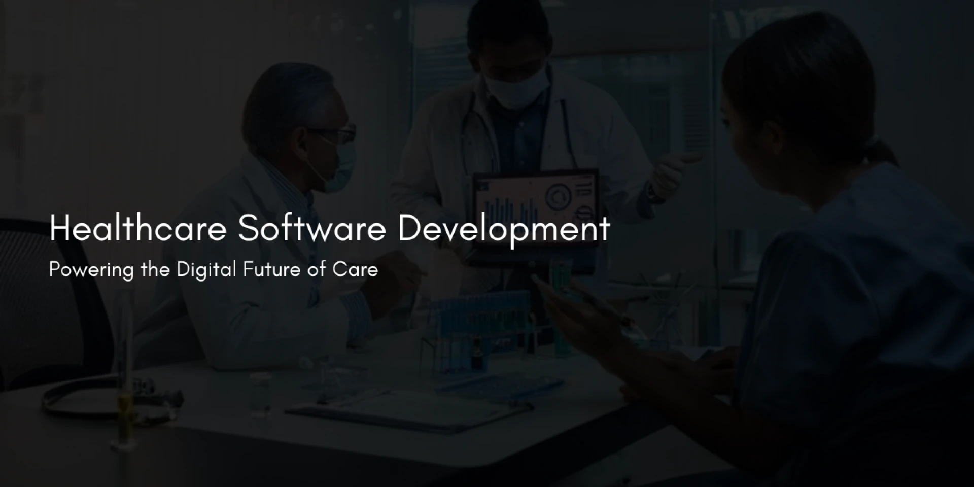 Healthcare Software Development: Powering the Digital Future of Care